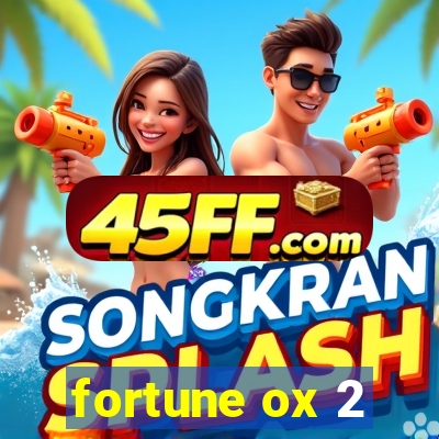 fortune ox 2